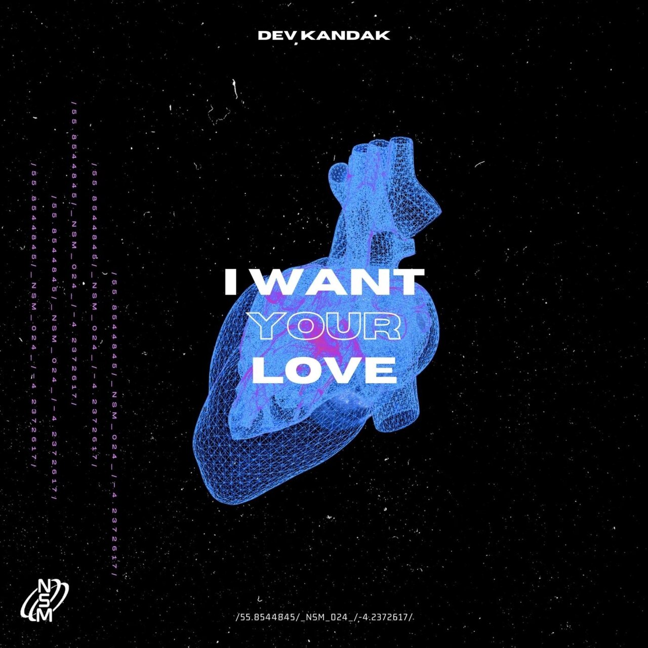 I Want Your Love by Dev Kandak released on New Source Music